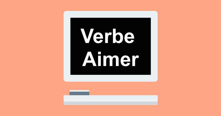 French Verb Conjugation: Verbe Aimer (to love/to like) in Present Tense