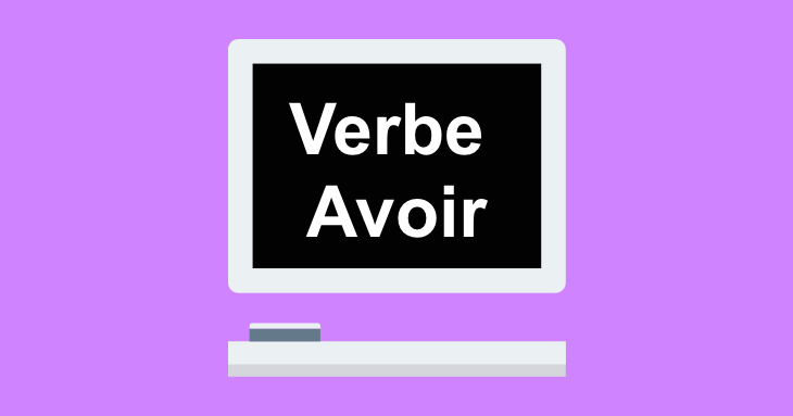 French Verb Conjugation: Verbe Avoir (to have) in Present Tense